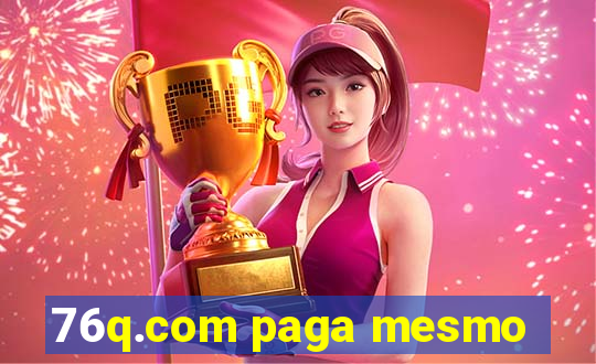 76q.com paga mesmo